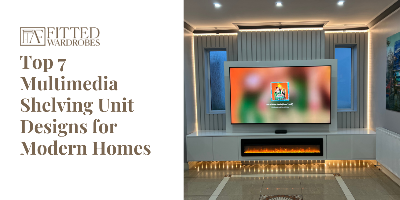 Top 7 Multimedia Shelving Unit Designs for Modern Homes