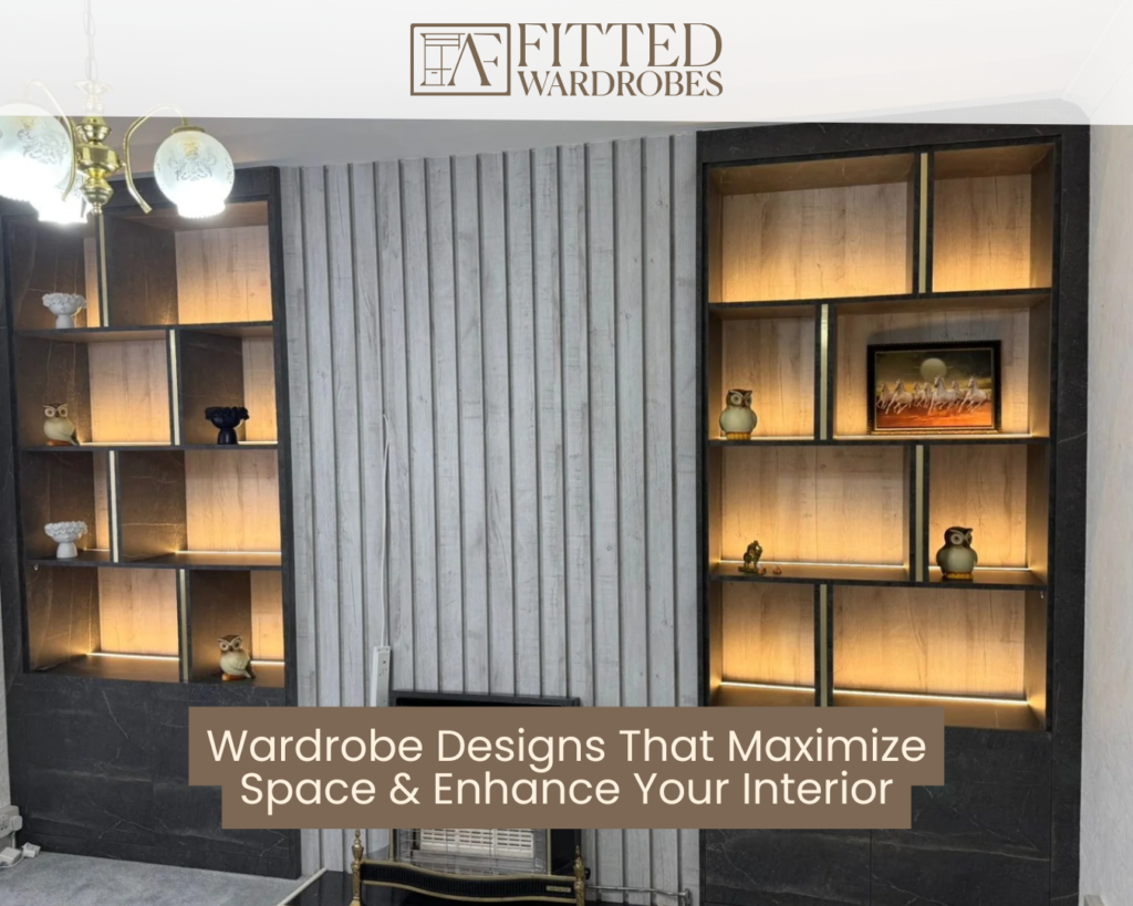 Wardrobe Designs That Maximize Space & Enhance Your Interior