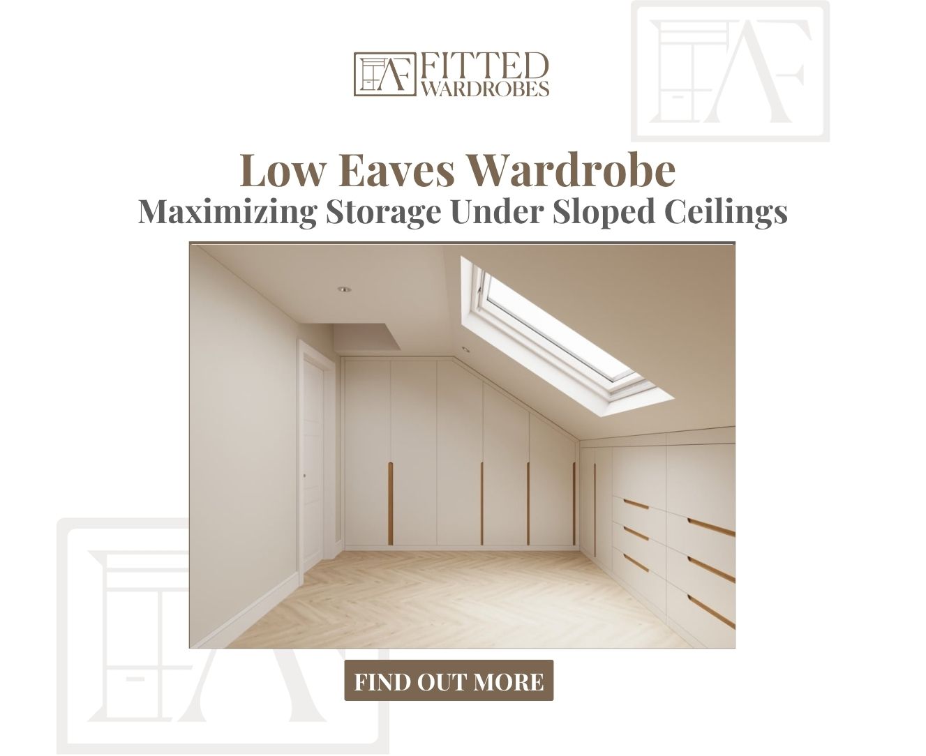 "Custom fitted low eaves wardrobe with cream panel doors and gold bar handles built under a sloped ceiling in a loft room, with a Velux skylight and matching chest of drawers on a herringbone wood floor"